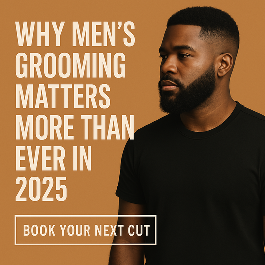 Why Men’s Grooming Matters More Than Ever in 2025