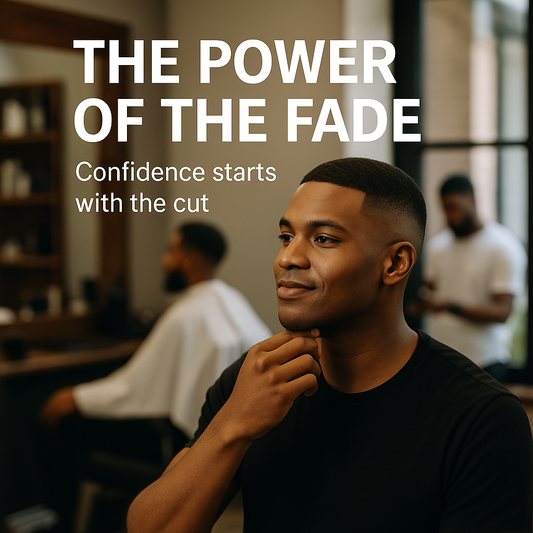 The Power of the Fade: How Styling Your Hair Can Transform Your Entire Day